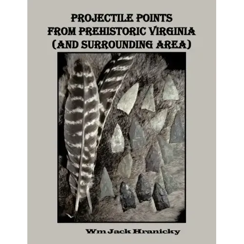 Projectile Points from Prehistoric Virginia (and Surrounding Area)