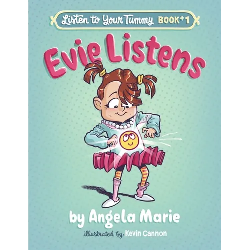 Evie Listens: Listen to Your Tummy Book #1
