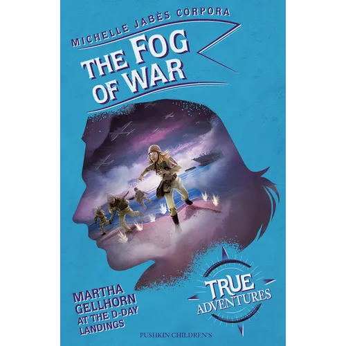 The Fog of War: Martha Gellhorn at the D-Day Landings