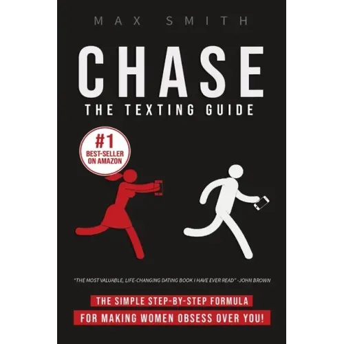 Chase: The Step-By-Step Texting Guide To Attract Jaw Dropping Women: The Ultimate Dating Book For Men
