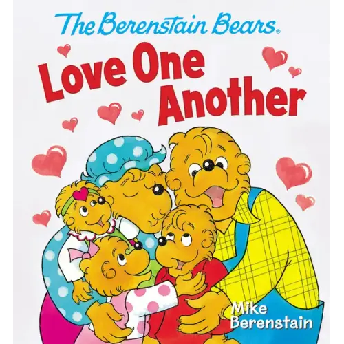 The Berenstain Bears Love One Another