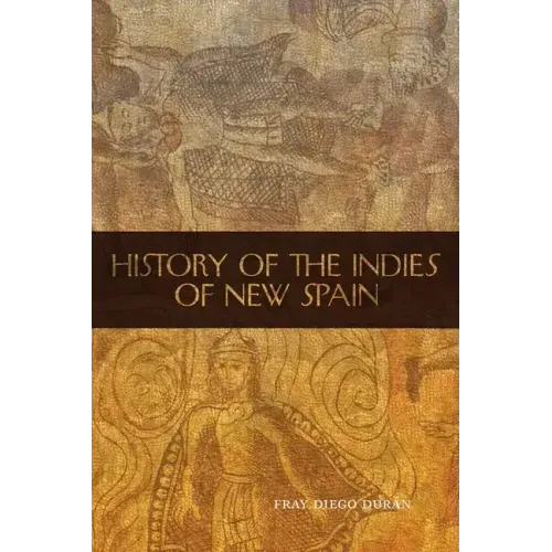 The History of the Indies of New Spain