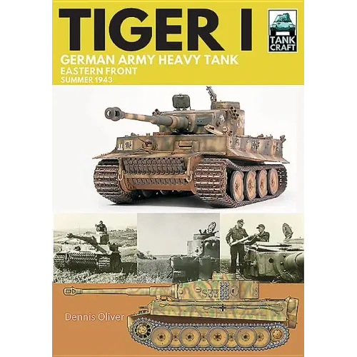 Tiger I: German Army Heavy Tank: Eastern Front, Summer 1943