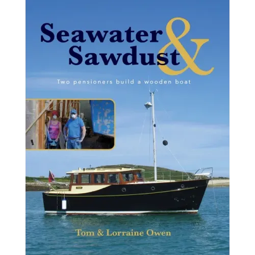 Seawater and Sawdust: Two pensioners build a wooden boat