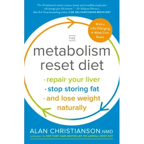 The Metabolism Reset Diet: Repair Your Liver, Stop Storing Fat, and Lose Weight Naturally