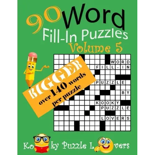 Word Fill-In, 90 Puzzles: Volume 5, Bigger with over 140 words per puzzle