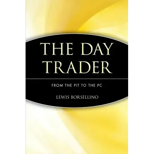 The Day Trader: From the Pit to the PC