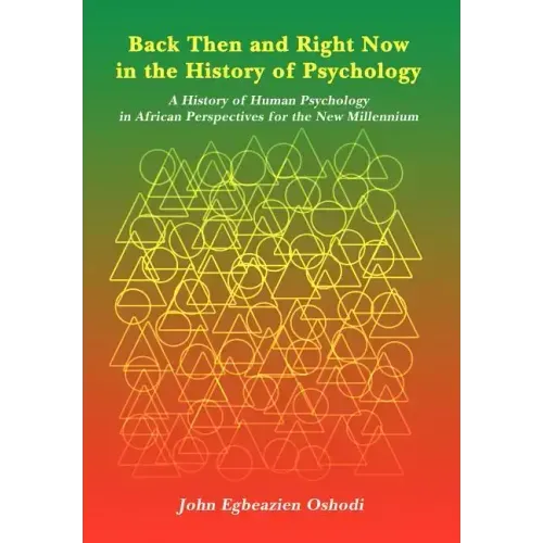 Back Then and Right Now in the History of Psychology: A History of Human Psychology in African Perspectives for the New Millennium