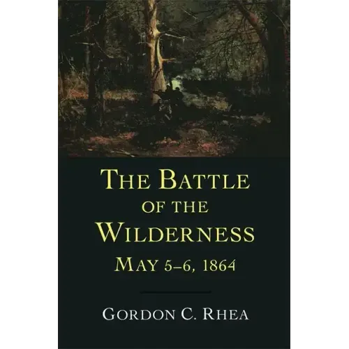 Battle of the Wilderness, May 5--6, 1864