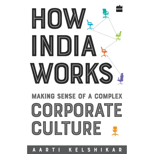 How India Works: Making Sense of a Complex Corporate Culture