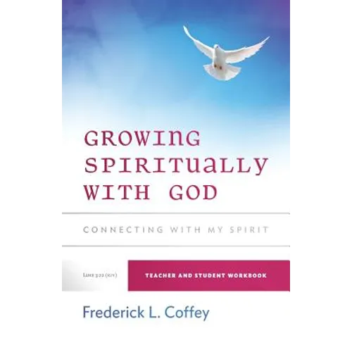 Growing Spiritually With God: Connecting With My Spirit