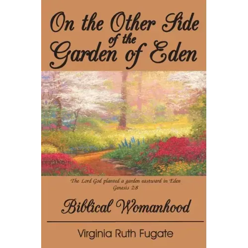 On the Other Side of the Garden of Eden: Biblical Womanhood