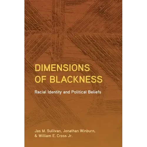 Dimensions of Blackness: Racial Identity and Political Beliefs