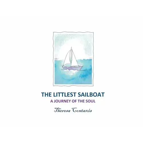 The Littlest Sailboat: A Journey of the Soul