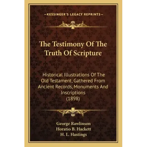 The Testimony of the Truth of Scripture: Historical Illustrations of the Old Testament, Gathered from Ancient Records, Monuments and Inscriptions (189