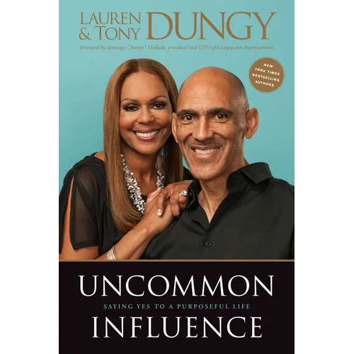 Uncommon Influence: Saying Yes to a Purposeful Life