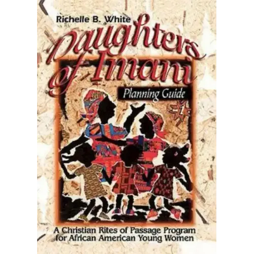Daughters of Imani - Planning Guide: Christian Rites of Passage for African American Girls