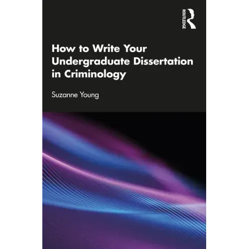How to Write Your Undergraduate Dissertation in Criminology