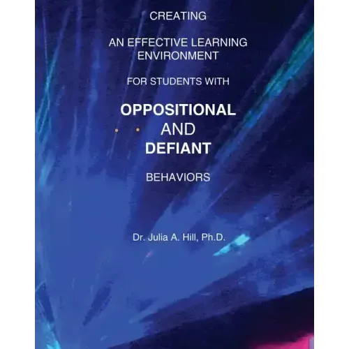 Creating an Effective Learning Environment for Students with Oppositional and Defiant Behaviors