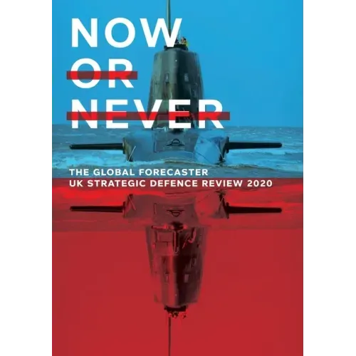 Now or Never: UK Strategic Defence Review