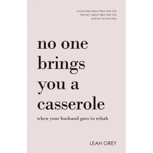 No One Brings You a Casserole When Your Husband Goes to Rehab