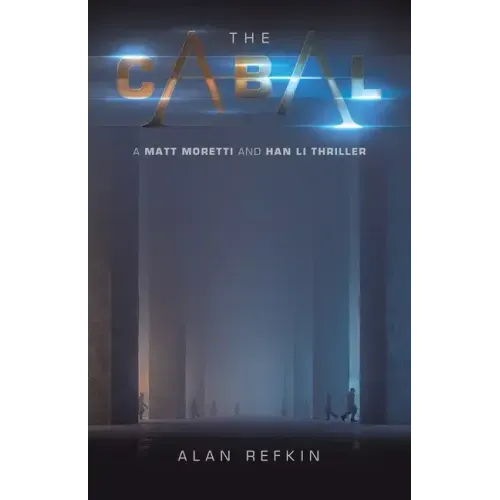 The Cabal: A Matt Moretti and Han Li Thriller