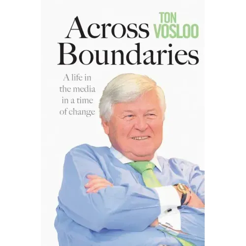Across Boundaries: A life in the media in a time of change