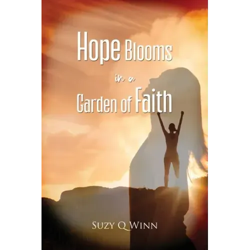 Hope Blooms in a Garden of Faith