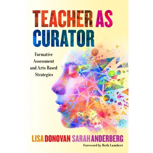 Teacher as Curator: Formative Assessment and Arts-Based Strategies