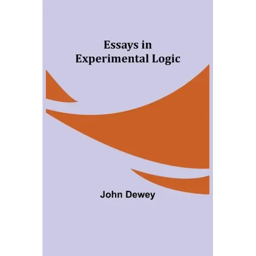 Essays in Experimental Logic