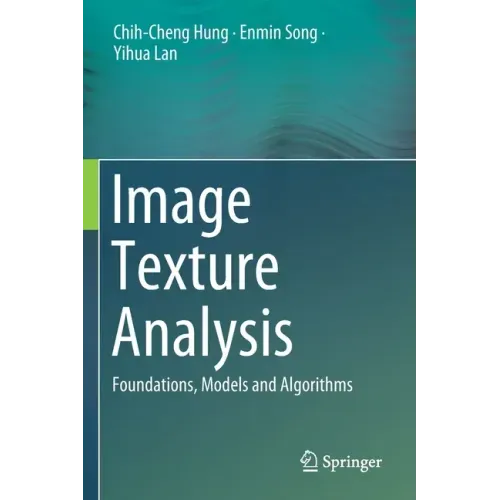 Image Texture Analysis: Foundations, Models and Algorithms