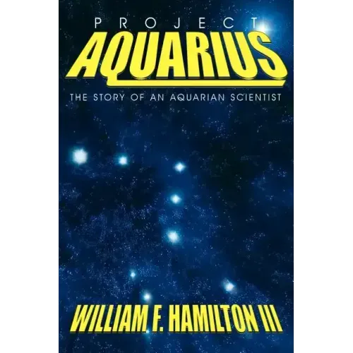 Project Aquarius: The Story of an Aquarian Scientist