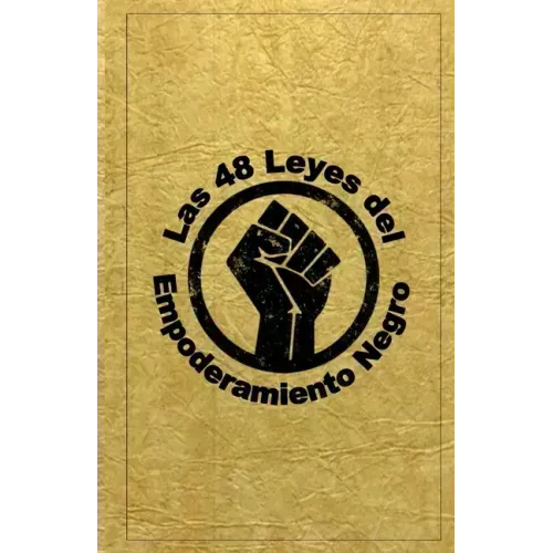 Las 48 Leyes Del Empoderamiento Negro