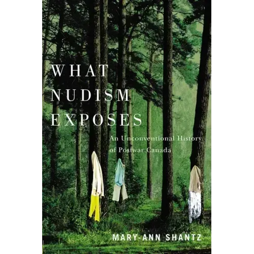 What Nudism Exposes: An Unconventional History of Postwar Canada