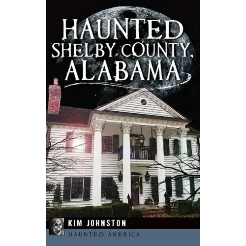 Haunted Shelby County, Alabama