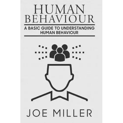 Human Behavior: A Basic Guide to Understanding Human Behavior