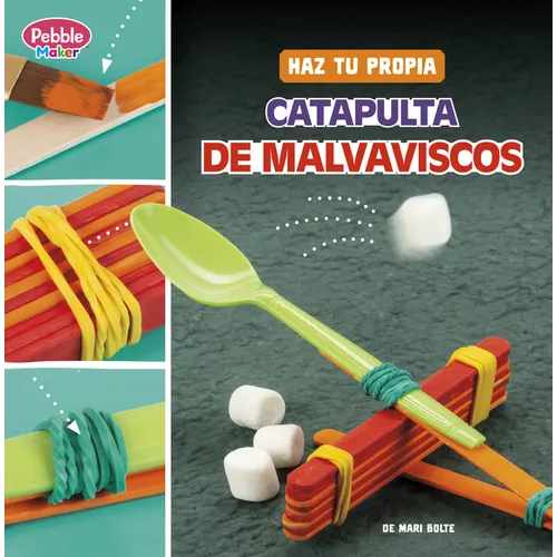 Haz Tu Propia Catapulta de Malvaviscos (Make Your Own Marshmallow Catapult)