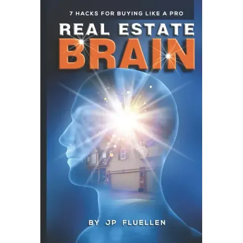 Real Estate Brain: 7 Hacks for Buying Like a Pro