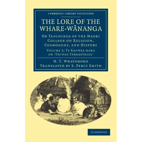 The Lore of the Whare-wānanga - Volume 2