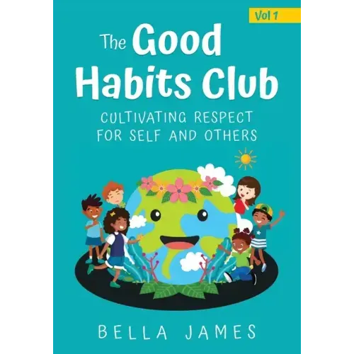The Good Habits Club: Cultivating Respect for Self and Others