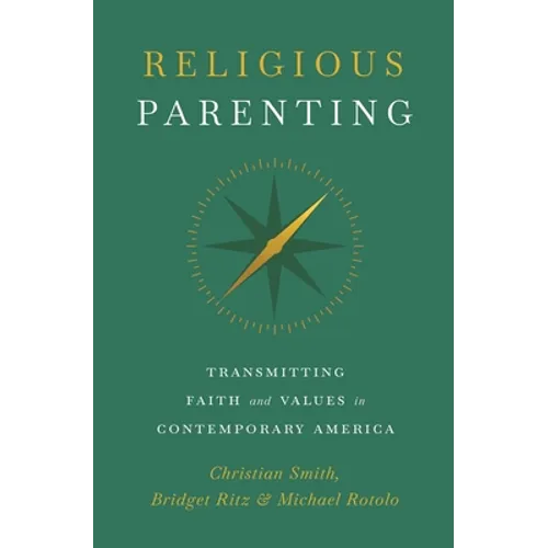 Religious Parenting: Transmitting Faith and Values in Contemporary America