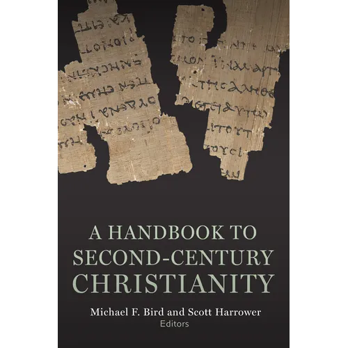 A Handbook to Second-Century Christianity