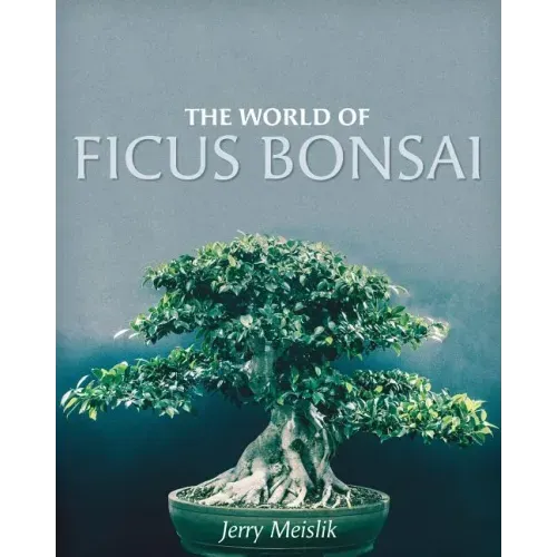 The World of Ficus Bonsai