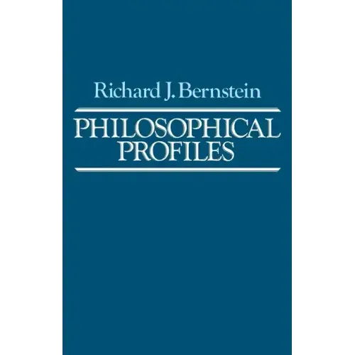 Philosophical Profiles: Essays in a Pragmatic Mode