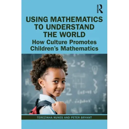 Using Mathematics to Understand the World: How Culture Promotes Children's Mathematics