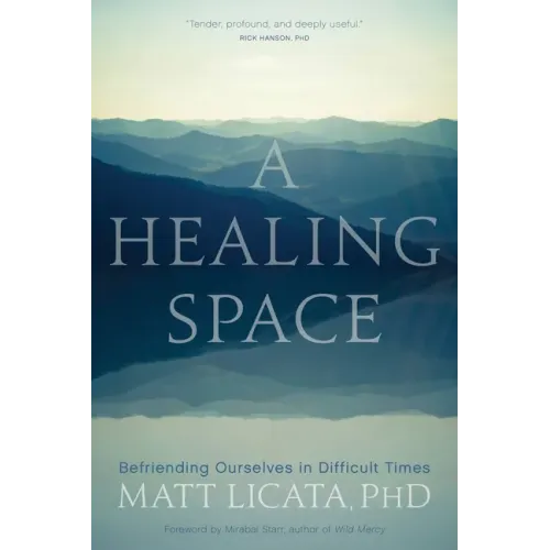 A Healing Space: Befriending Ourselves in Difficult Times
