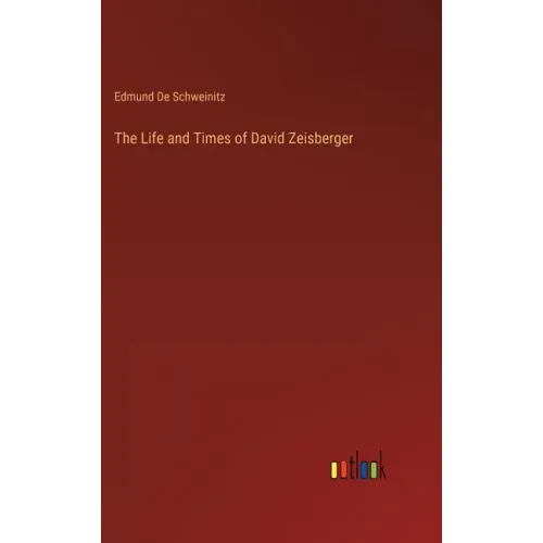 The Life and Times of David Zeisberger