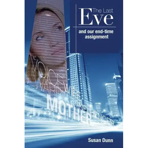 The Last Eve: And our end-time assignment