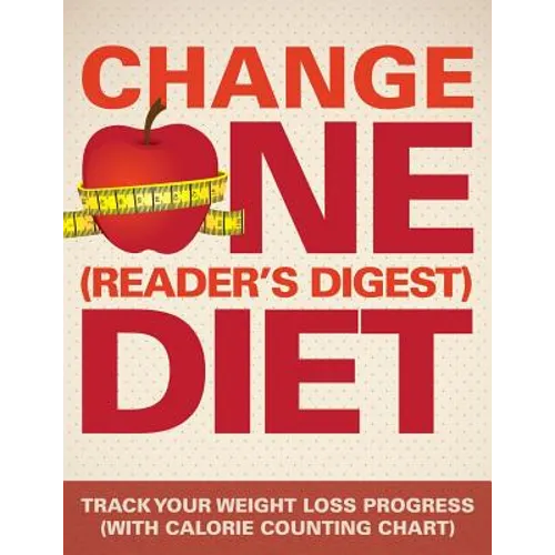 Change One (Reader's Digest) Diet: Track Your Weight Loss Progress (with Calorie Counting Chart)