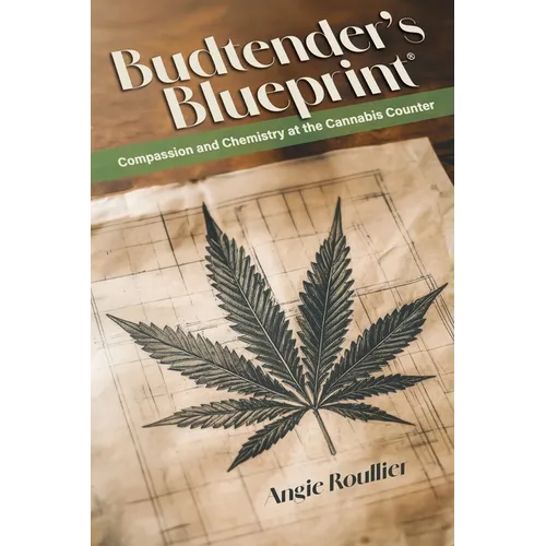 Budtender's Blueprint: Compassion and Chemistry at the Cannabis Counter